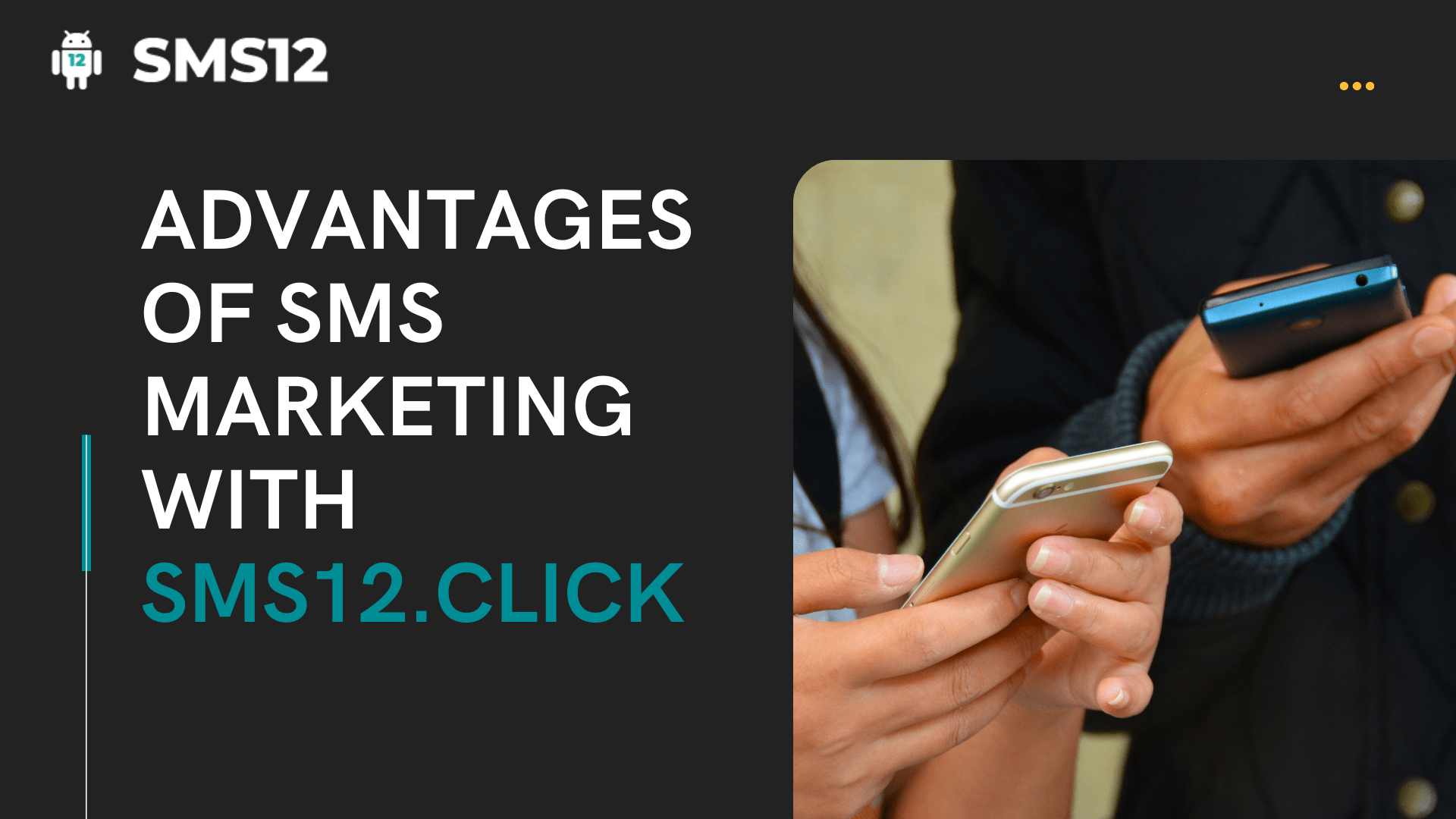 Advantages of SMS Marketing with SMS12.click